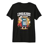 I teach AP Stats, Funny AP Stats, and Statistics Teacher Premium Tri-blend T-Shirt