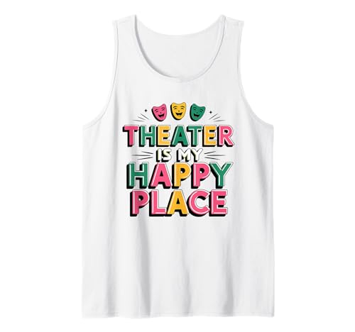 Theater Is My Happy Place Comedia Máscara Actor Teatro Teatro Camiseta sin Mangas