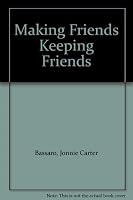 Making Friends Keeping Friends 093479118X Book Cover