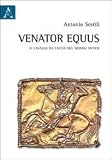  Venator equus. Il cavallo da caccia nel mondo antico