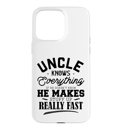 Funny Uncle Knows Everything Make Stuff Up Fast �X�}�z�P�[�X iPhone 15 Pro Max �p
