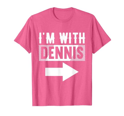 I'm with Dennis T-Shirt for Dennis T-Shirt, Men, Pink Heather, Small