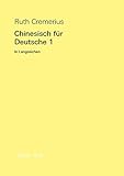  Chinesisch für Deutsche 1: In Langzeichen