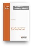Den TVöD richtig anwenden: Bereitschaftsdienste 2022 - alles zu den tariflichen Regelungen, Sonderregelungen, tarifliche Arbeitszeit, Rufbereitschaft, Krankheit