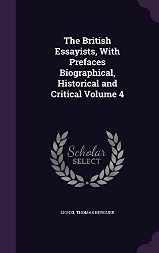 The British Essayists, With Prefaces Biographical, Historical and Critical Volume 4