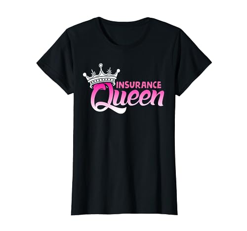 Insurance Queen design Insurance Agent and Insurance T-Shirt