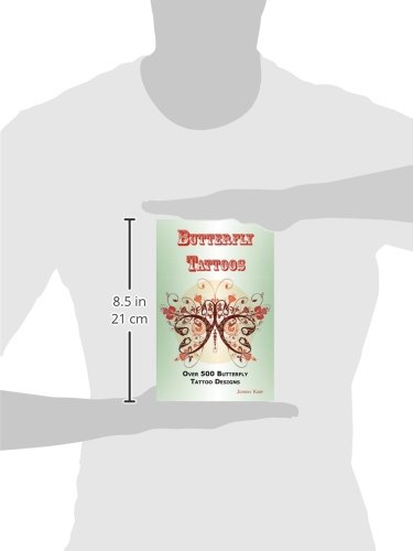 Butterfly Tattoos: Over 500 Butterfly Tattoo Designs, Ideas And Pictures Including Tribal, Flowers, Wings, Fairy, Celtic, Small, Lower Ba #TOP1