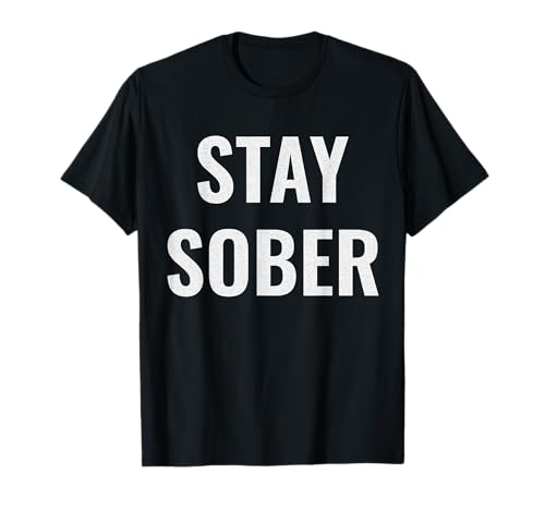 Stay Sober Motivational Recovery Sobriety Bold Cita Camiseta