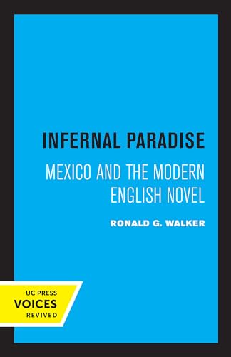 Infernal Paradise: Mexico and the Modern English Novel