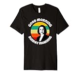 Good Morning Sunday Morning Nancy Pelosi 2022 Funny Meme Gag Premium T-Shirt