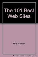 The 101 Best Web Sites: For Business Executives and more! [Unabridged 0615112587 Book Cover