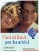 Fiori di Bach per bambini (Natura e salute) - Schmidt, Sigrid