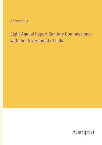Eight Annual Report Sanitary Commissioner with the Government of India