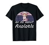 Photo Gallery ax me about axolotls / salamander messicano axolotl maglietta Photo Gallery ax me about axolotls / salamander messicano axolotl maglietta