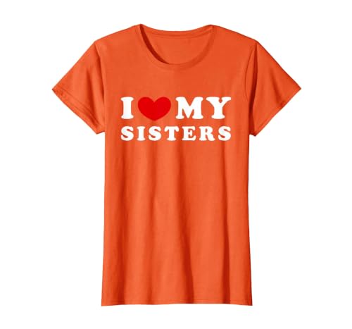 I Love My Sisters, I Heart My Sisters T-Shirt, Women, Orange, X-Small