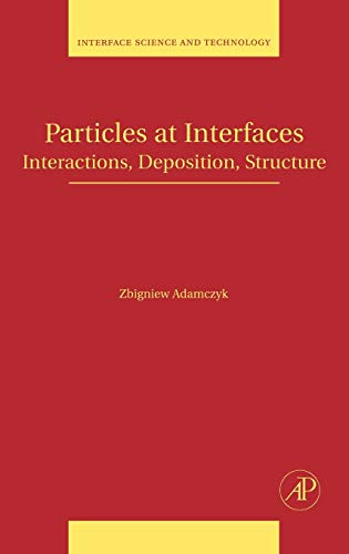 Particles at Interfaces: Interactions, Deposition, Structure (Volume 9) (Interface Science and Technology, Volume 9) view 2