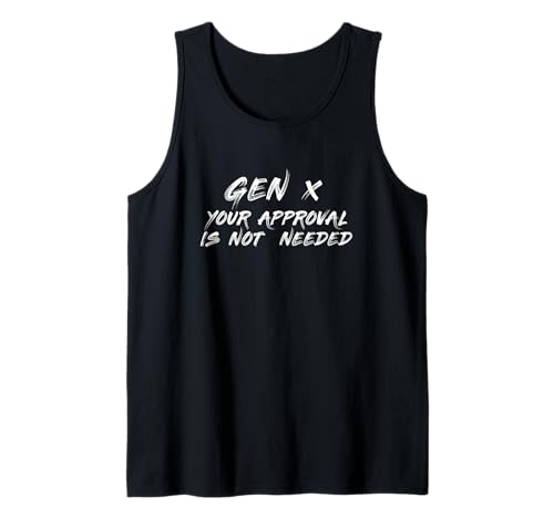 Gen X Su aprobación no es necesaria Gen-exer Generación X Camiseta sin Mangas