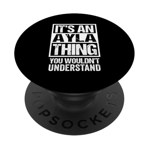 It's An Ayla Thing You Wouldn't Understand First Name PopSockets Adhesive PopGrip