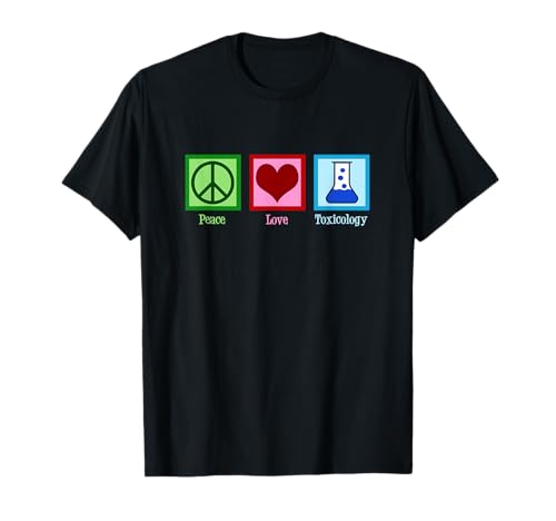 Peace Love Toxicology Cute Toxicologist T-Shirt