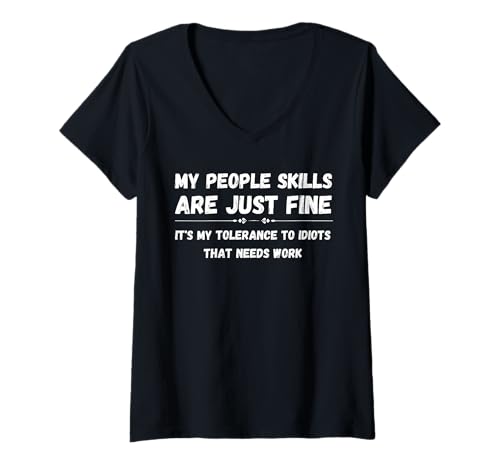 Mujer My People Skills Are Just Fine Funny Sarcastic Funny Dicho Camiseta Cuello V