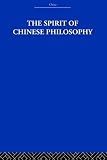 The Spirit of Chinese Philosophy (China, History, Philosophy, Economics)