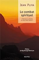 Le combat spirituel : "résistez au diable..." (Jn 4, 7) et vous serez libres 2351170687 Book Cover