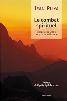 Paperback Le combat spirituel: Résistez au Diable et vous serez libres [French] Book