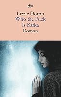 Who the Fuck Is Kafka 342314484X Book Cover