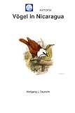 AVITOPIA - Vögel in Nicaragua - Wolfgang Daunicht 