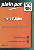  Mercatique, négociation et relation client, BTS NRC (Ancienne Edition)