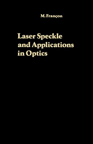 Laser Speckle and Applications in Optics (English Edition)