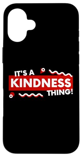 Its a Kindness Thing Nice Kind Compassion Empathy Positivity �X�}�z�P�[�X iPhone 16 Plus �p