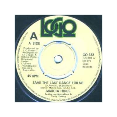 Marcia Hines Featuring Monalisa* & Terry Young &ndash; Save The Last Dance For Me. Label: Logo &ndash; GO 383 Format: Vinyl, 7"