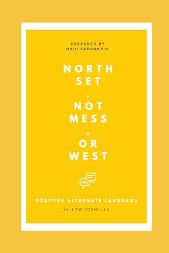 N O R T H S E T . N O T M E S S . O R W E S T: P O S I T I V E A L T E R N A T E L A N G U A G E