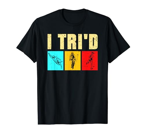 Triathlon I Tri'd Swim Bike Run Funny Triathlete T-Shirt