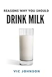 Reasons Why You Should Drink Milk