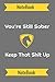 You'Re Still Sober. Keep That Shit Up: Blank Lined Journal, Alcoholics anonymous journal, alcoholics anonymous for women or men. Alcoholic recovery Gifts. Recovery Gift for Men And Women
