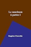 Le saucisson à pattes I