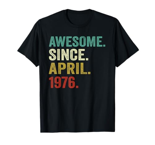 49 Years Old Awesome Since April 1976 49th Birthday Gifts Camiseta