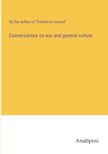 Conversations on war and general culture