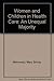 Women and Children in Health Care: An Unequal Majority