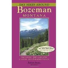 Day Hikes Around Bozeman, Montana 4th (forth) edition Text Only      Paperback – January 1, 2011