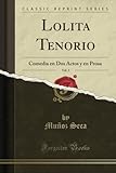  Lolita Tenorio, Vol. 3 (Classic Reprint): Comedia en Dos Actos y en Prosa: Comedia en Dos Actos y en Prosa (Classic Reprint)