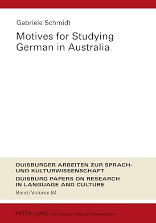 Motives for Studying German in Australia: Re-examining the Profile and Motivation of German Studies Students in Australian Universities: 84 book cover