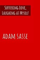 Suffering Love, Laughing at Myself 1492244651 Book Cover