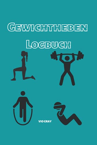 Produktfoto von Gewichtheben Logbuch: Gewichtheben Logbuch: Trainingsbuch Logbuch für Männer & Frauen, Trainingsjournal-Notizbuch:&hellip;