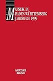  Musik in Baden-Württemberg, Bd.6, Jahrbuch 1999: Jahrbuch 1999 / Band 6
