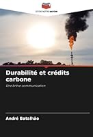 Durabilité et crédits carbone: Une brève communication (French Edition) 6208786223 Book Cover