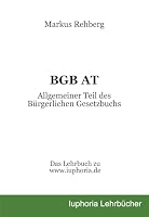 BGB AT: Allgemeiner Teil des Bürgerlichen Gesetzbuchs (German Edition) B0F4LSB2WJ Book Cover