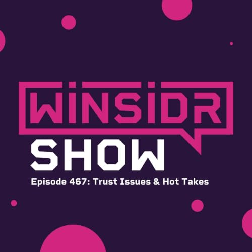 Winsidr show - Trust Issues & WNBA Hot Takes